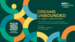 Register now for HKU Innovation Week 2025 — “Dreams Unbounded: From Ideas to Global Solutions”